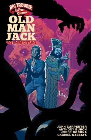 Cover of the book Big Trouble in Little China: Old Man Jack Vol. 2 by Steve Jackson, Nicole Andelfinger, Andrew Hackard