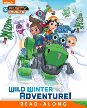 Cover of the book Wild Winter Adventure! (Rusty Rivets) by Nickeoldeon