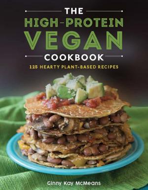 Cover of the book The High-Protein Vegan Cookbook: 125+ Hearty Plant-Based Recipes by Donna Wares