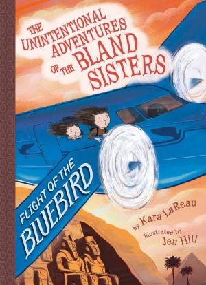Cover of the book Flight of the Bluebird (The Unintentional Adventures of the Bland Sisters Book 3) by A.J. Flowers