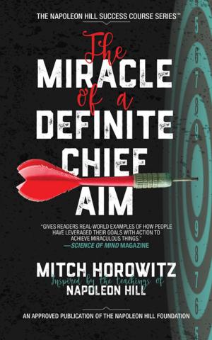 Cover of the book The Miracle of a Definite Chief Aim by Wallace D. Wattles, Mitch Horowitz