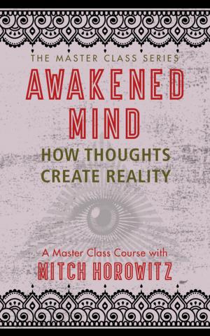 Cover of the book Awakened Mind (Master Class Series) by Ralph Waldo Emerson, Sun Tzu, Niccolò Machiavelli, Mitch Horowitz