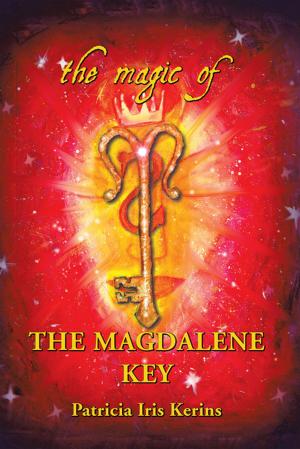 Cover of the book The Magic of the Magdalene Key by Ridhwaana Jarmal