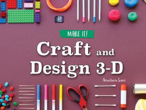Cover of the book Craft and Design 3-D by Christy Mihaly