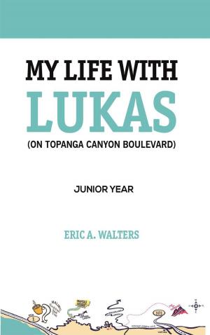 Cover of the book My Life with Lukas (On Topanga Canyon Boulevard): Junior Year by Leigh Hay