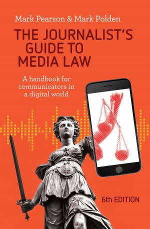 Cover of the book The Journalist's Guide to Media Law by Stephane Reynaud
