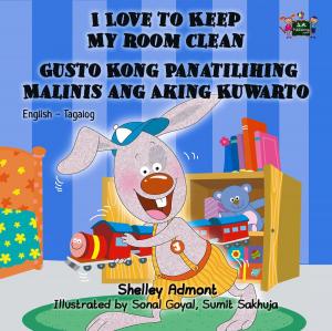 Book cover of I Love to Keep My Room Clean Gusto Kong Panatilihing Malinis ang Aking Kuwarto
