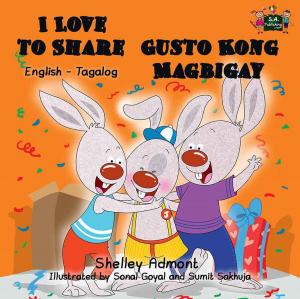 Cover of the book I Love to Share Gusto Kong Magbigay by Shelley Admont, KidKiddos Books