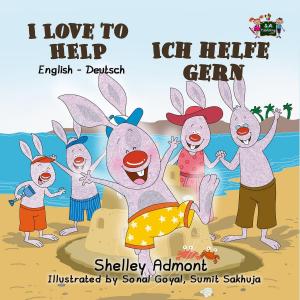 Cover of the book I Love to Help Ich helfe gern by Shelley Admont, S.A. Publishing