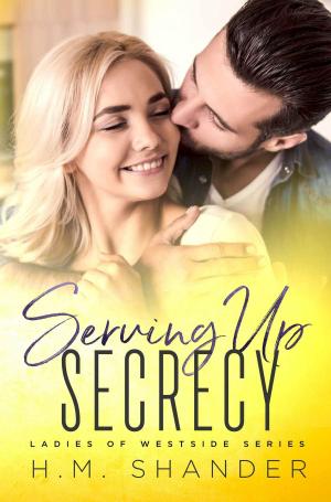 Cover of the book Serving Up Secrecy by M J Wright