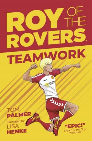 Cover of the book Roy of the Rovers: Teamwork by Jonathan Barnes
