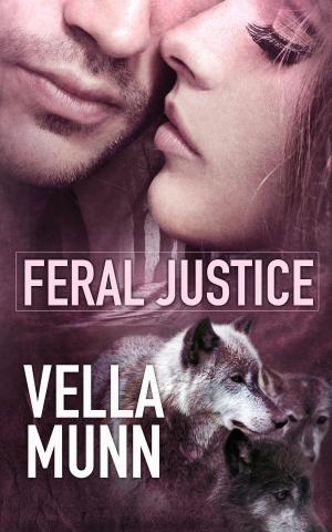 Cover of the book Feral Justice: A Box Set: A Box Set by Crissy Smith