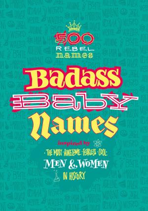 Cover of the book Badass Baby Names by Stefanie de Velasco