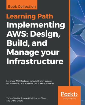 Cover of the book Implementing AWS: Design, Build, and Manage your Infrastructure by Aditya Gupta
