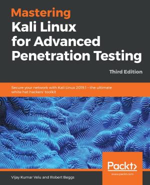 Cover of the book Mastering Kali Linux for Advanced Penetration Testing by Roger Ye