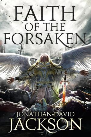 Cover of the book Faith of the Forsaken by Scott Toney