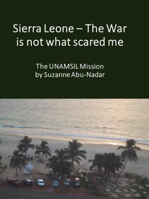 Cover of the book Sierra Leone - The War is Not What Saved Me by Janelle Rae Moore