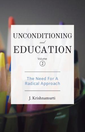 Cover of the book Unconditioning and Education by Jiddu Krishnamurti, Jiddu Krishnamurti