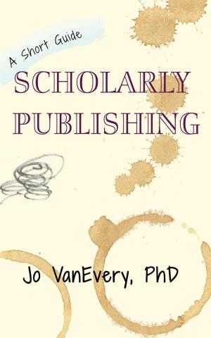 Cover of the book Scholarly Publishing by Dan Baker, Cathy Greenberg, Ina Yalof