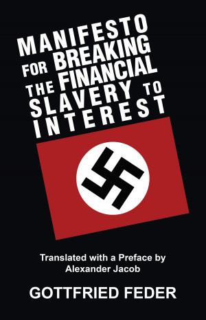 Cover of the book Manifesto for Breaking the Financial Slavery to Interest by Oswald Mosley, Ezra Pound, Joseph Goebbels