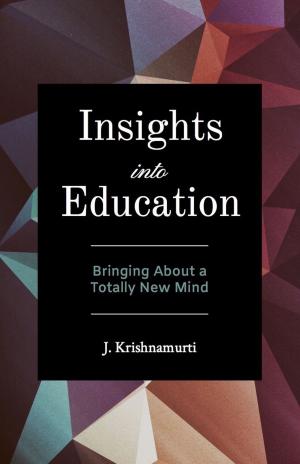 Book cover of Insights Into Education: Bringing About a Totally New Mind