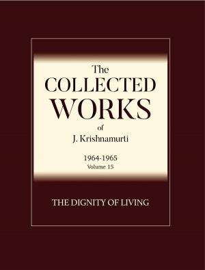 Cover of the book The Dignity of Living by J. Krishnamurti