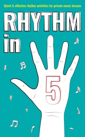 Cover of Rhythm in 5: Quick & Effective Rhythm Activities for Private Music Lessons
