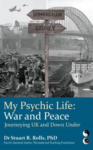 Cover of the book My Psychic Life, War and Peace: Journeying UK and Down Under by David A Petersen