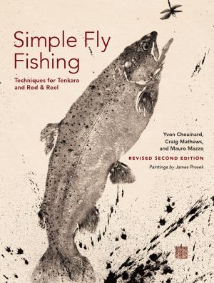 Cover of the book Simple Fly Fishing (Revised Second Edition) by Yvon Chouinard, Glenn Denny, Steve Roper
