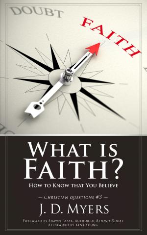 Cover of the book What is Faith? by Earl D. Radmacher