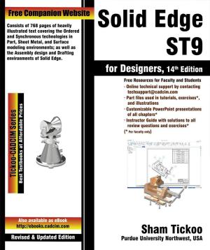 Cover of the book Solid Edge ST9 for Designers, 14th Edition by Prof Sham Tickoo