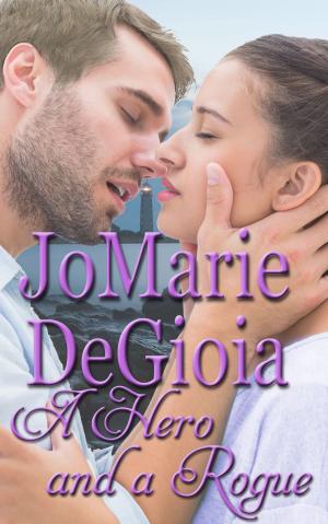 Cover of the book A Hero and a Rogue by JoMarie DeGioia
