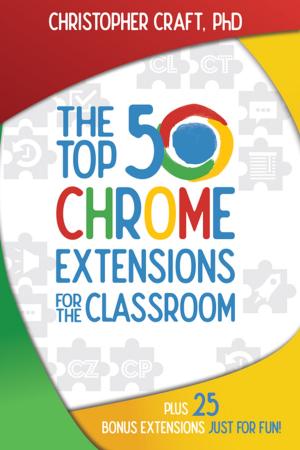 Cover of The Top 50 Chrome Extensions for the Classroom