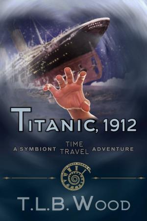 Cover of Titanic, 1912 (The Symbiont Time Travel Adventures Series, Book 5)
