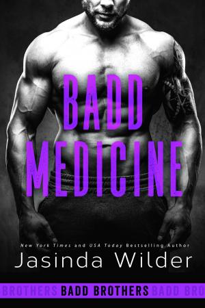 Cover of the book Badd Medicine by Jasinda Wilder, Jade London