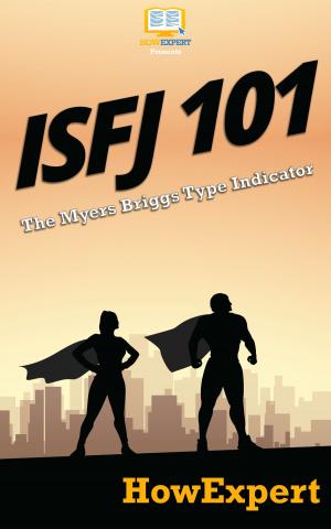 bigCover of the book ISFJ 101: How to Understand Your ISFJ MBTI Personality and Thrive as the Defender by 