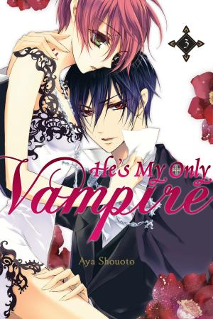 Cover of the book He's My Only Vampire, Vol. 3 by Akio Hiiragi, Satoshi Wagahara