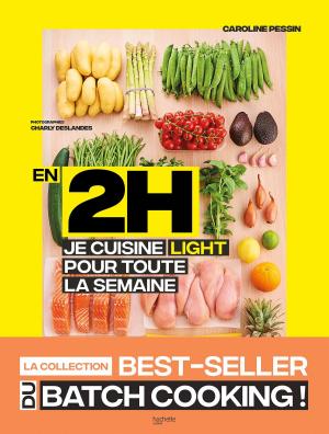 Cover of the book En 2H je cuisine light pour toute la semaine by Stéphan Lagorce