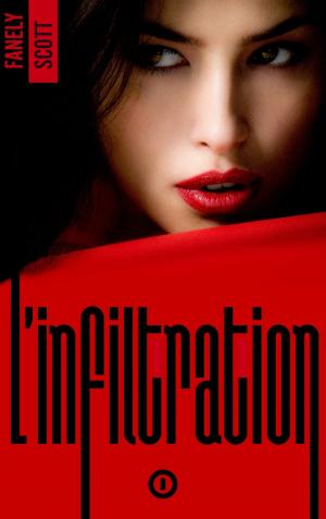 Cover of the book L'Infiltration - tome 1 by Chrys Galia