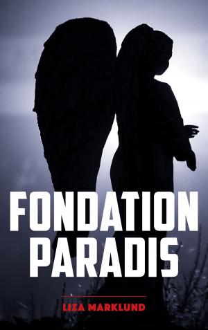 Cover of the book Fondation Paradis - Une enquête d'Annika Bengtzon by Carmen-Francesca Banciu