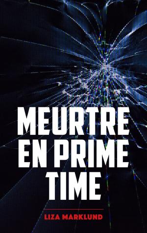 Cover of Meurtre en prime time - Une enquête d'Annika Bengtzon