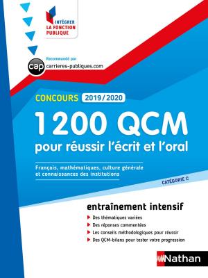 Book cover of 1 200 QCM pour réussir l'écrit et l'oral - Catégorie C - Intégrer la fonction publique - 2019-/2020