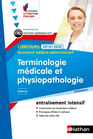 Book cover of Terminologie médicale et physiopathologie - Assistant médico-administratif - Intégrer la fonction publique -2019/2020