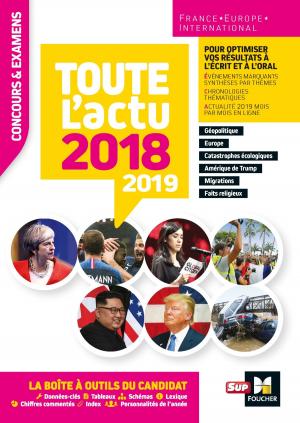 Cover of the book Toute l'actu 2018 - Concours & examens - Sujets et chiffres clefs de l'actualité 2019 by Rémi Leurion, Alain Burlaud