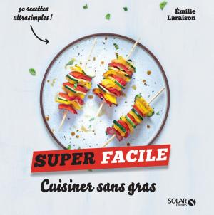Cover of the book Cuisiner sans gras - super facile by LES CAHIERS DU FOOTBALL