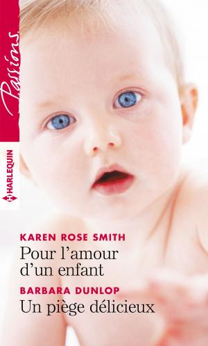 Cover of the book Pour l'amour d'un enfant - Un piège délicieux by Natalie Anderson