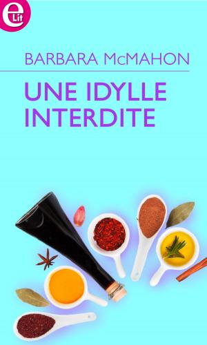 Cover of the book Une idylle interdite by Barbara Wallace, Susan Meier, Michelle Douglas, Katrina Cudmore