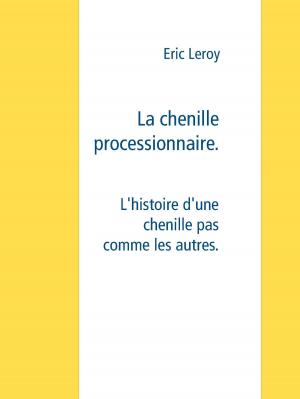 Cover of the book La chenille processionnaire by Heinz Duthel