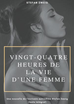Cover of the book Vingt-quatre heures de la vie d'une femme by Helmut Günter Baumgarten