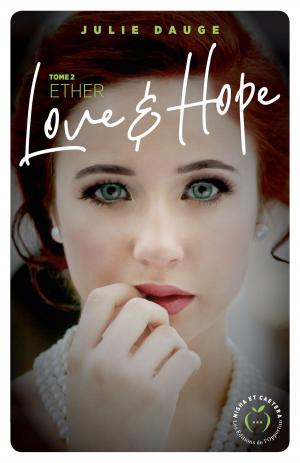 Cover of the book Love and hope - tome 2 Ether by Sophie Auger